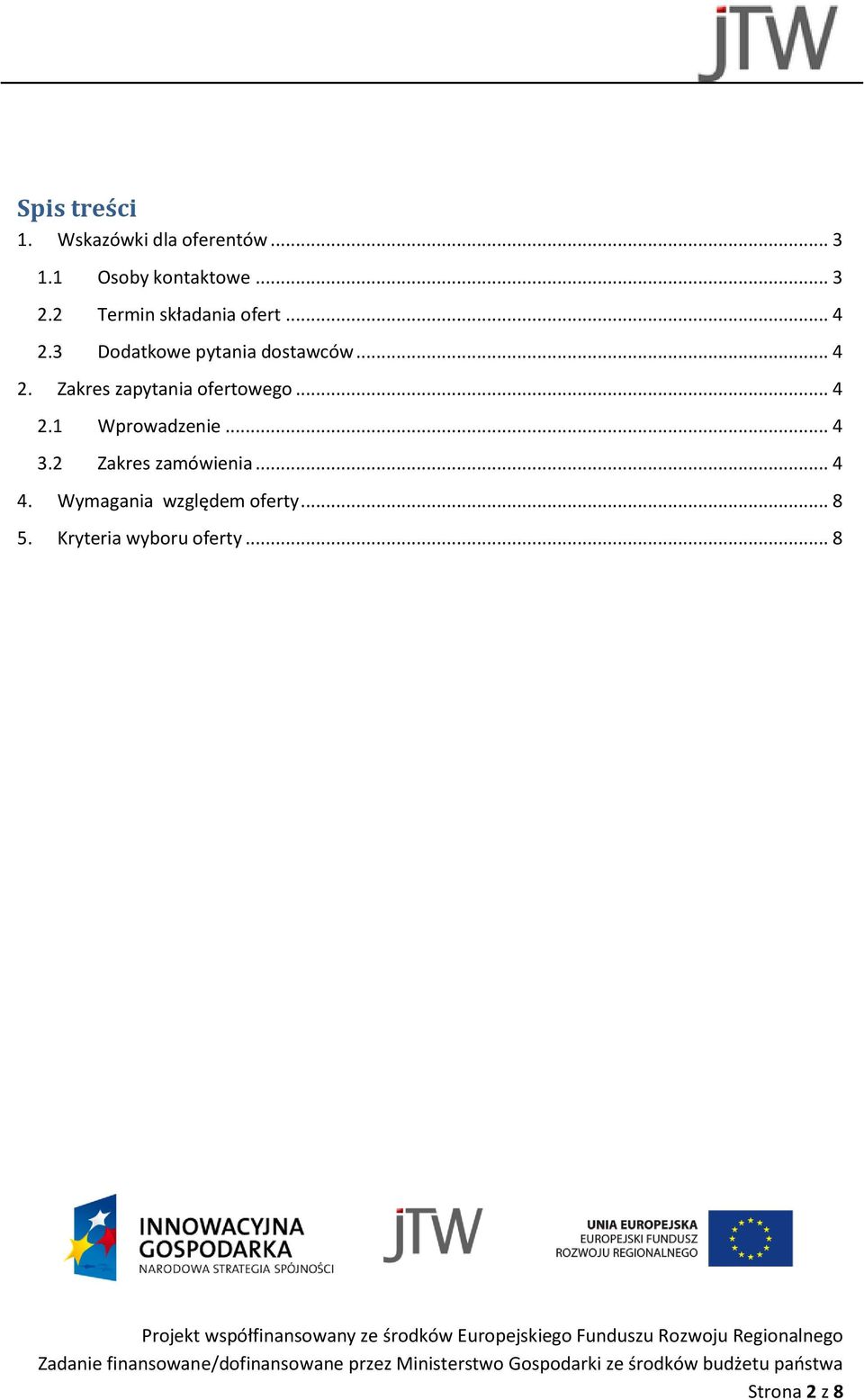 .. 4 2.1 Wprowadzenie... 4 3.2 Zakres zamówienia... 4 4.