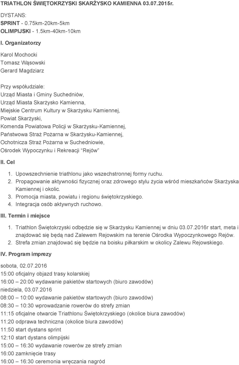 Powiat Skarżyski, Komenda Powiatowa Policji w Skarżysku-Kamiennej, Państwowa Straż Pożarna w Skarżysku-Kamiennej, Ochotnicza Straż Pożarna w Suchedniowie, Ośrodek Wypoczynku i Rekreacji Rejów II.