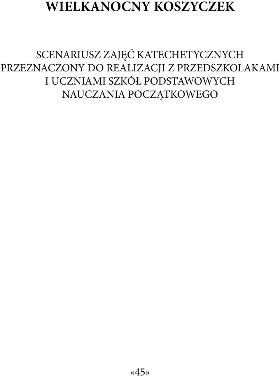 REALIZACJI Z PRZEDSZKOLAKAMI I UCZNIAMI