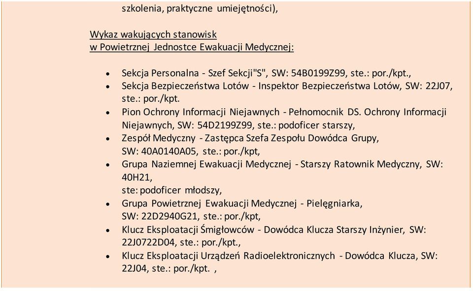 : podoficer starszy, Zespół Medyczny - Zastępca Szefa Zespołu Dowódca Grupy, SW: 40A0140A05, ste.: por.