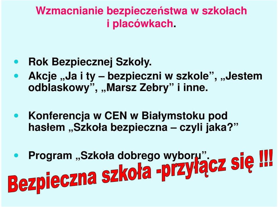 Akcje Ja i ty bezpieczni w szkole, Jestem odblaskowy, Marsz