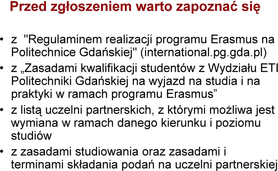 pl) z Zasadami kwalifikacji studentów z Wydziału ETI Politechniki Gdańskiej na wyjazd na studia i na praktyki w