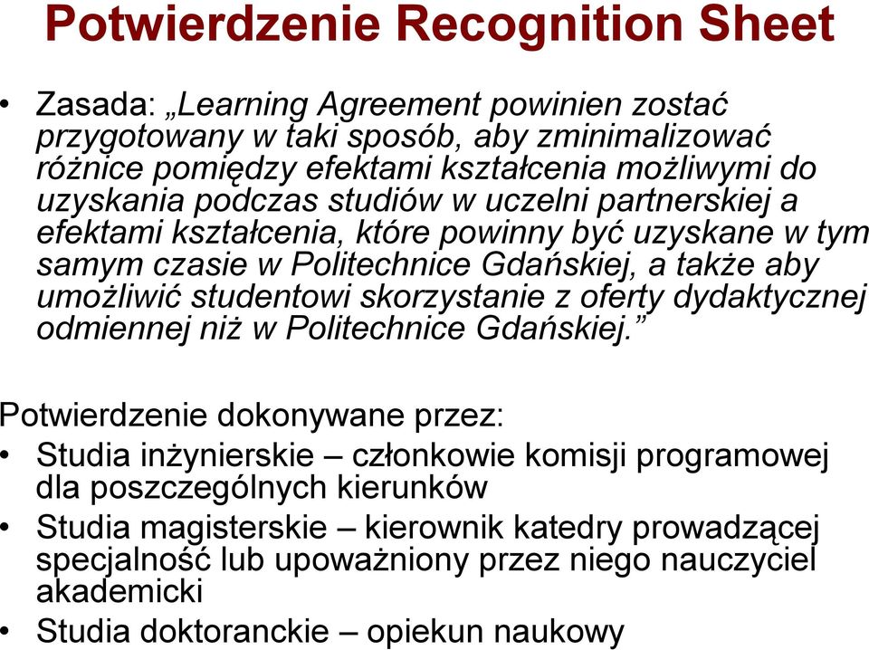 studentowi skorzystanie z oferty dydaktycznej odmiennej niż w Politechnice Gdańskiej.