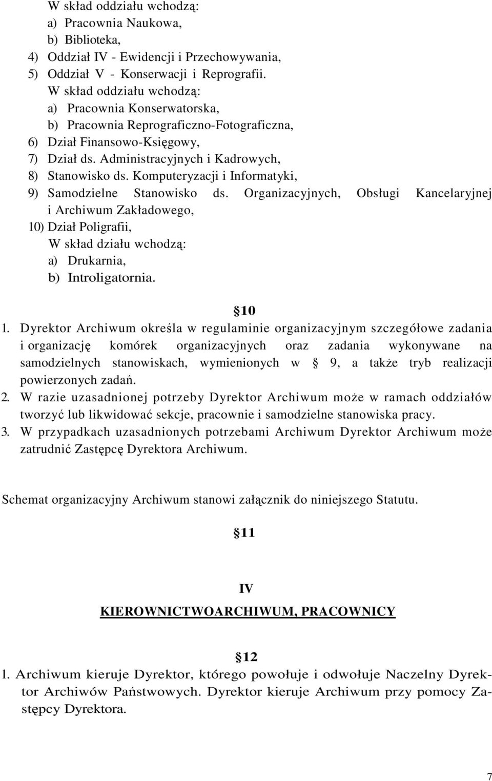 Komputeryzacji i Informatyki, 9) Samodzielne Stanowisko ds.