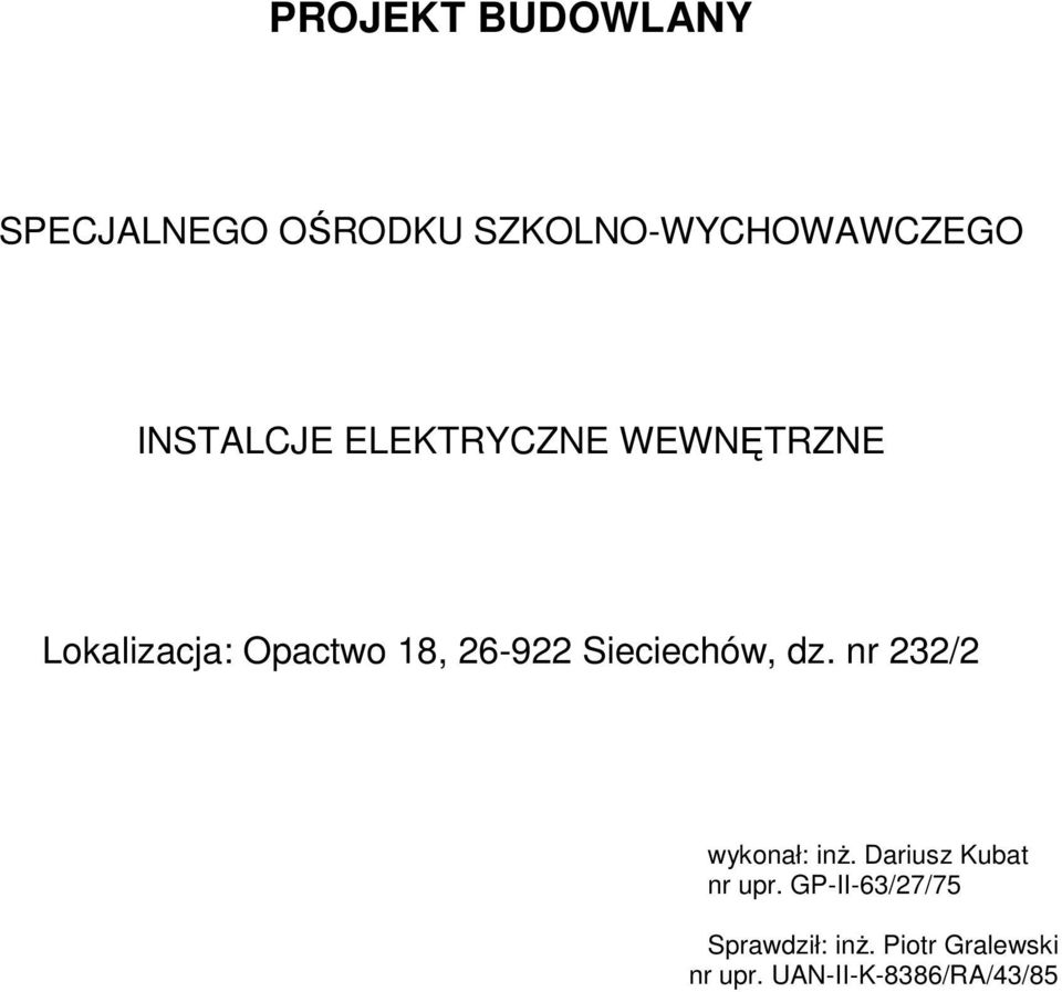 Sieciechów, dz. nr 232/2 wykonał: inŝ. Dariusz Kubat nr upr.