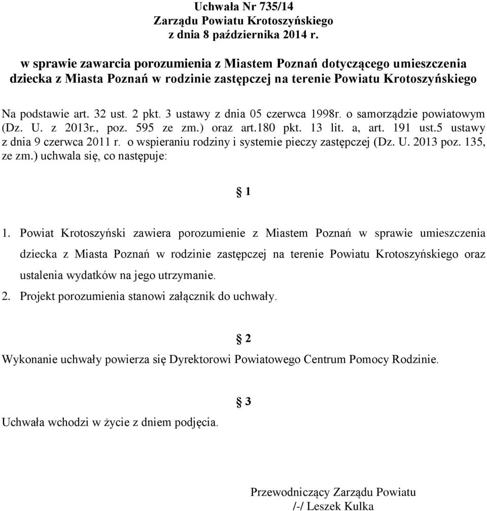 3 ustawy z dnia 05 czerwca 1998r. o samorządzie powiatowym (Dz. U. z 2013r., poz. 595 ze zm.) oraz art.180 pkt. 13 lit. a, art. 191 ust.5 ustawy z dnia 9 czerwca 2011 r.