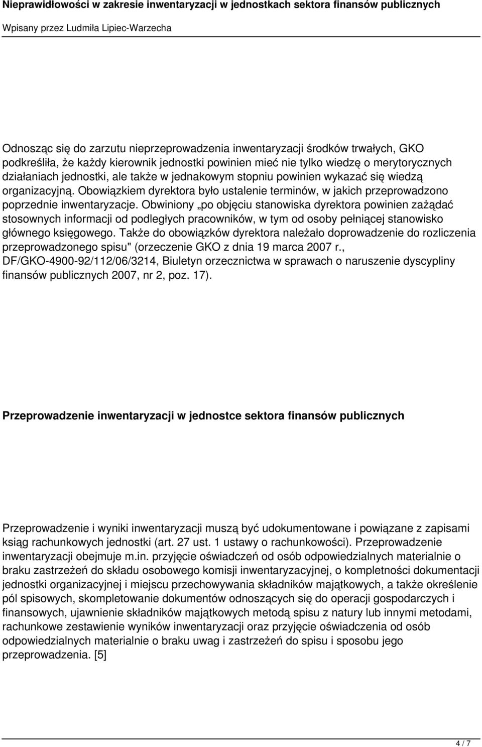 Obwiniony po objęciu stanowiska dyrektora powinien zażądać stosownych informacji od podległych pracowników, w tym od osoby pełniącej stanowisko głównego księgowego.