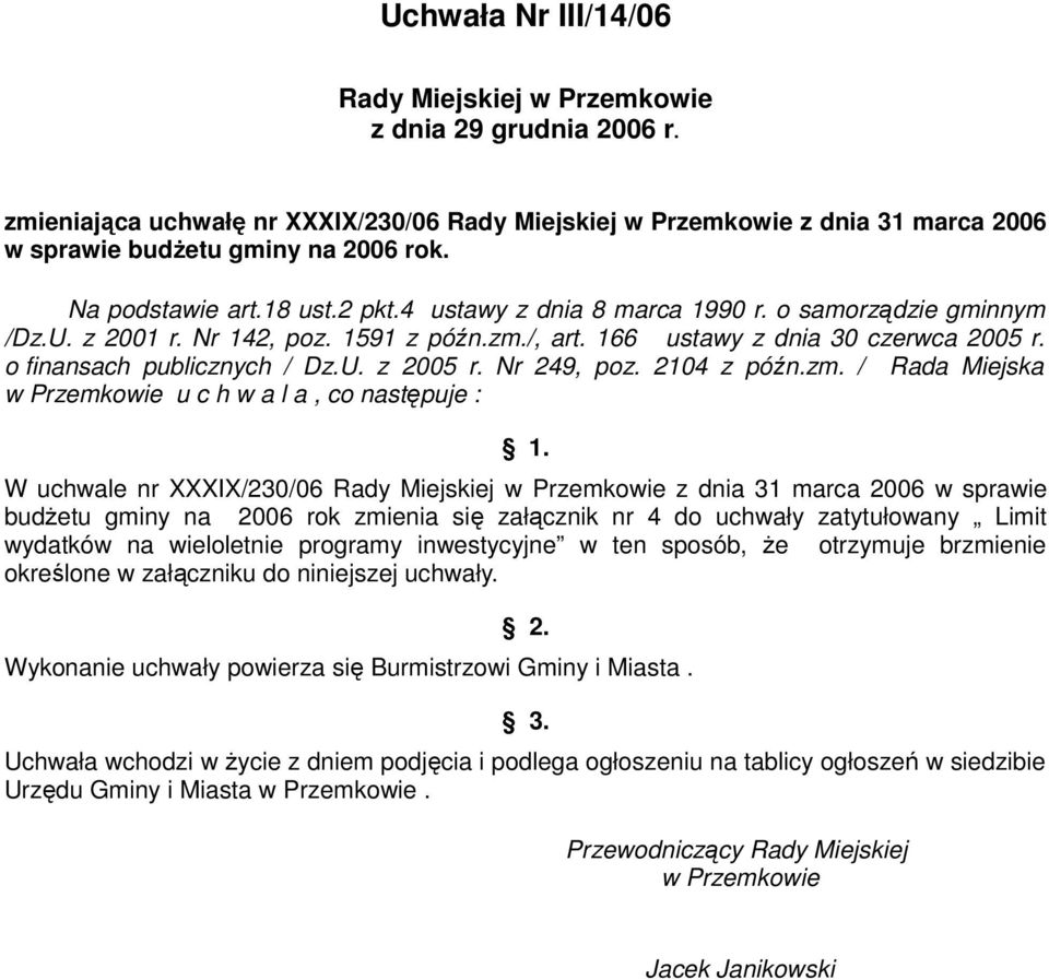 o finansach publicznych / Dz.U. z 2005 r. Nr 249, poz. 2104 z późn.zm. / Rada Miejska w Przemkowie u c h w a l a, co następuje : 1.