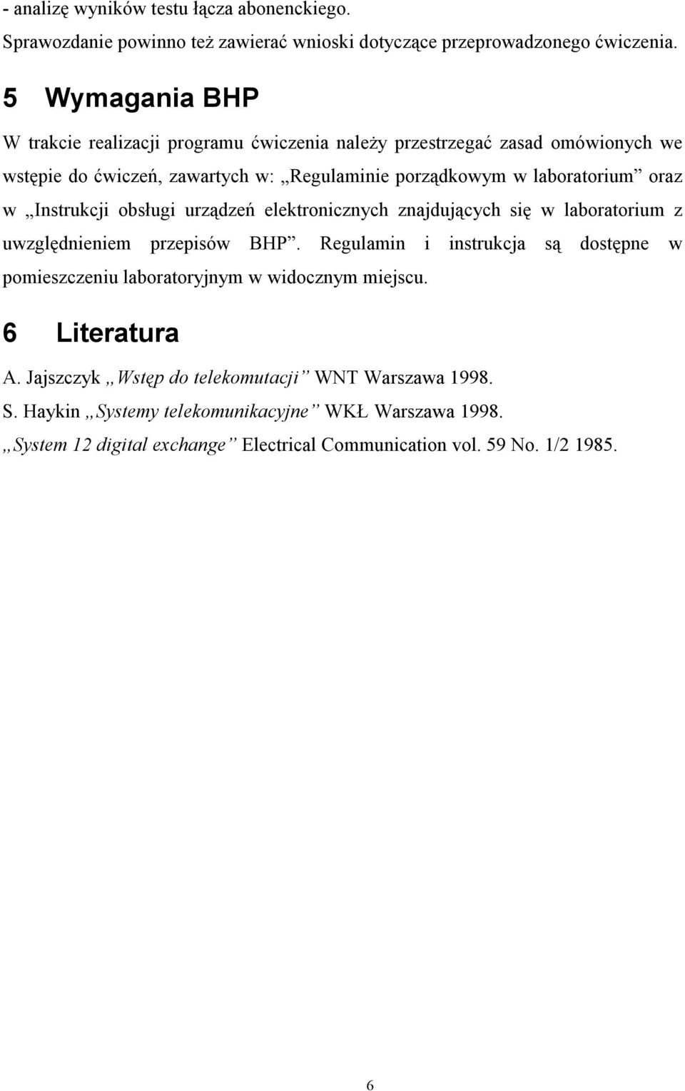 w Instrukcji obsługi urządzeń elektronicznych znajdujących się w laboratorium z uwzględnieniem przepisów BHP.