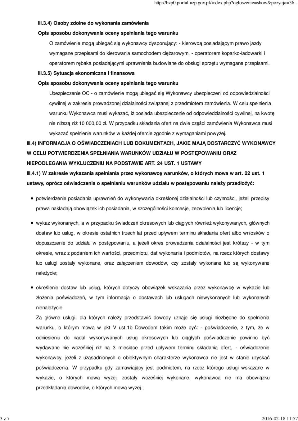 5) Sytuacja ekonomiczna i finansowa Ubezpieczenie OC - o zamówienie mogą ubiegać się Wykonawcy ubezpieczeni od odpowiedzialności cywilnej w zakresie prowadzonej działalności związanej z przedmiotem