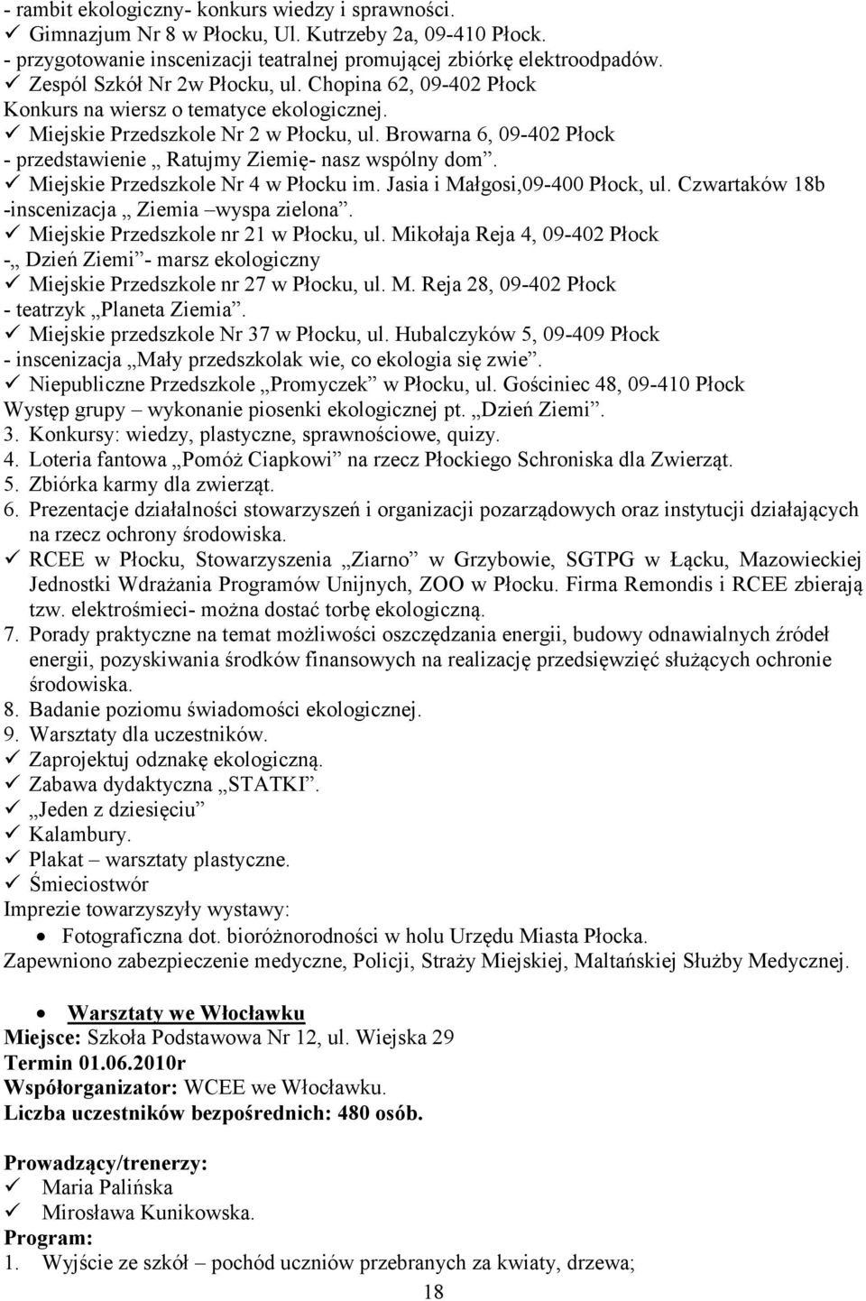 Browarna 6, 09-402 Płock - przedstawienie Ratujmy Ziemię- nasz wspólny dom. Miejskie Przedszkole Nr 4 w Płocku im. Jasia i Małgosi,09-400 Płock, ul. Czwartaków 18b -inscenizacja Ziemia wyspa zielona.