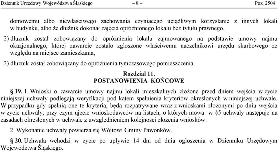 zobowiązany do opróżnienia lokalu zajmowanego na podstawie umowy najmu okazjonalnego, której zawarcie zostało zgłoszone właściwemu naczelnikowi urzędu skarbowego ze względu na miejsce zamieszkania,