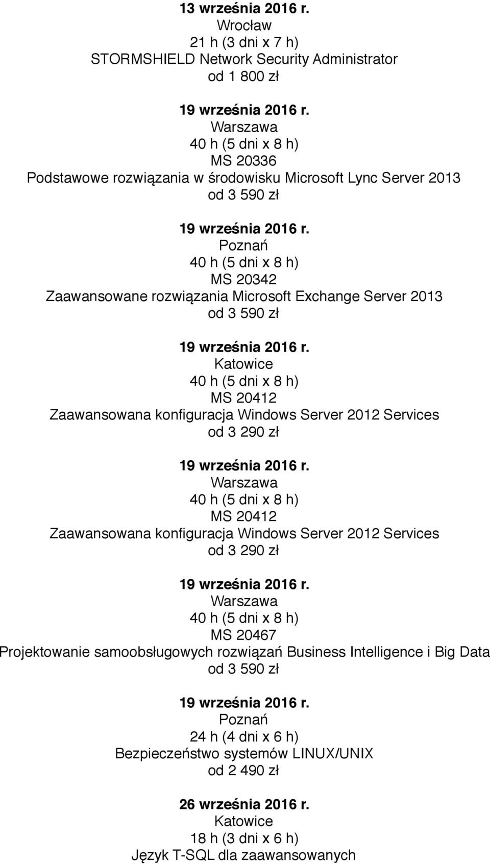 Zaawansowane rozwiązania Microsoft Exchange Server 2013 MS 20467 Projektowanie samoobsługowych