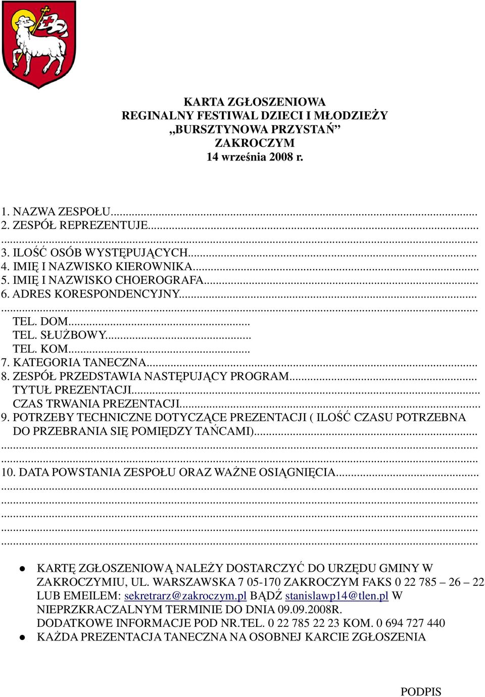 ZESPÓŁ PRZEDSTAWIA NASTĘPUJĄCY PROGRAM... TYTUŁ PREZENTACJI... CZAS TRWANIA PREZENTACJI... 9. POTRZEBY TECHNICZNE DOTYCZĄCE PREZENTACJI ( ILOŚĆ CZASU POTRZEBNA DO PRZEBRANIA SIĘ POMIĘDZY TAŃCAMI)... 10.