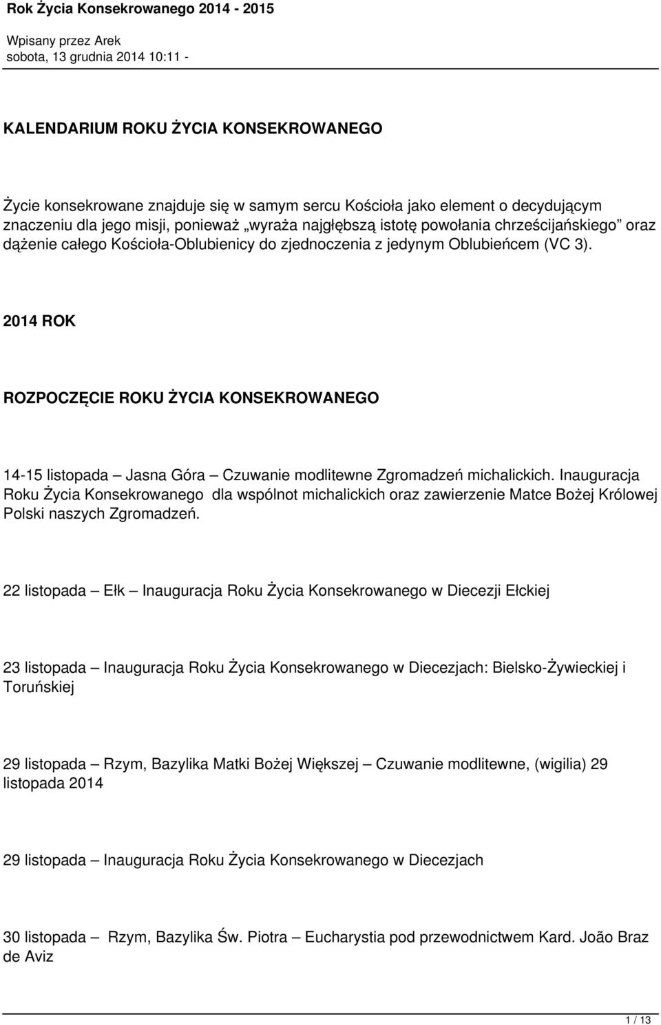 2014 ROK ROZPOCZĘCIE ROKU ŻYCIA KONSEKROWANEGO 14-15 listopada Jasna Góra Czuwanie modlitewne Zgromadzeń michalickich.
