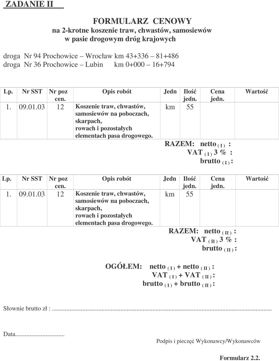 03 12 Koszenie traw, chwastów, km 55 skarpach, rowach i pozostałych 1. 09.01.