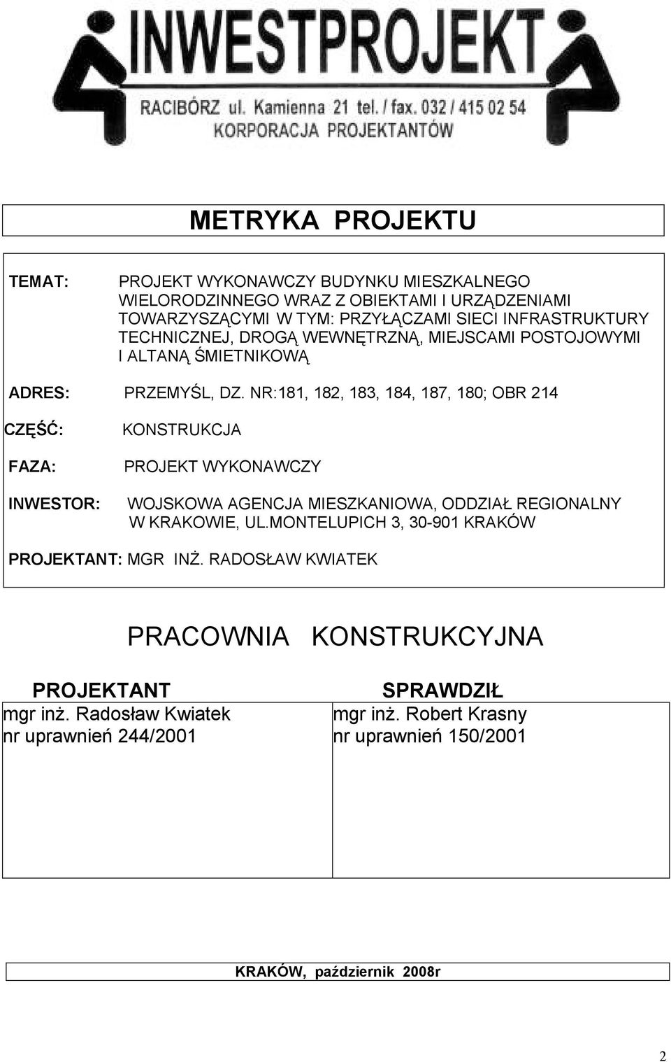 NR:181, 182, 183, 184, 187, 180; OBR 214 CZĘŚĆ: FAZA: INWESTOR: KONSTRUKCJA PROJEKT WYKONAWCZY WOJSKOWA AGENCJA MIESZKANIOWA, ODDZIAŁ REGIONALNY W KRAKOWIE, UL.