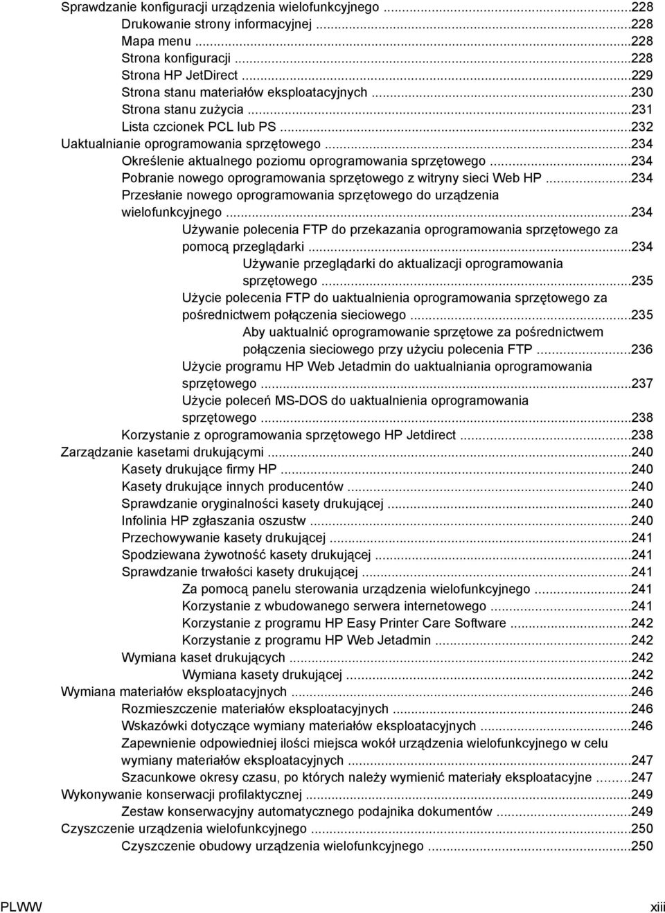 ..234 Określenie aktualnego poziomu oprogramowania sprzętowego...234 Pobranie nowego oprogramowania sprzętowego z witryny sieci Web HP.