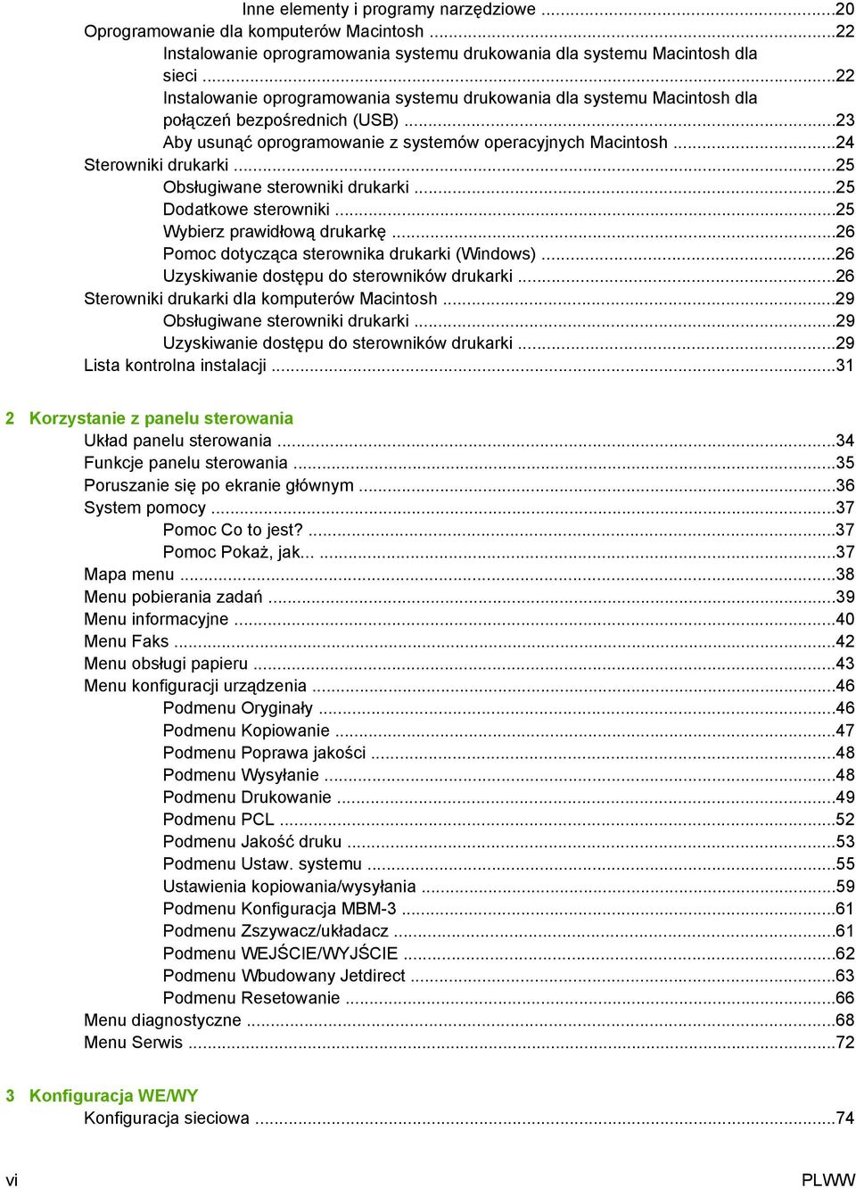 ..25 Obsługiwane sterowniki drukarki...25 Dodatkowe sterowniki...25 Wybierz prawidłową drukarkę...26 Pomoc dotycząca sterownika drukarki (Windows)...26 Uzyskiwanie dostępu do sterowników drukarki.