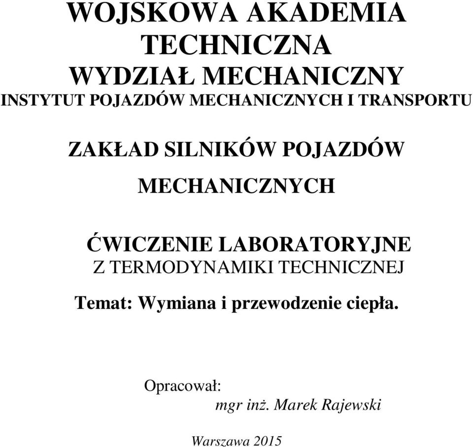 ĆWICZENIE LABORATORYJNE Z TERMODYNAMIKI TECHNICZNEJ Temat: Wymiana