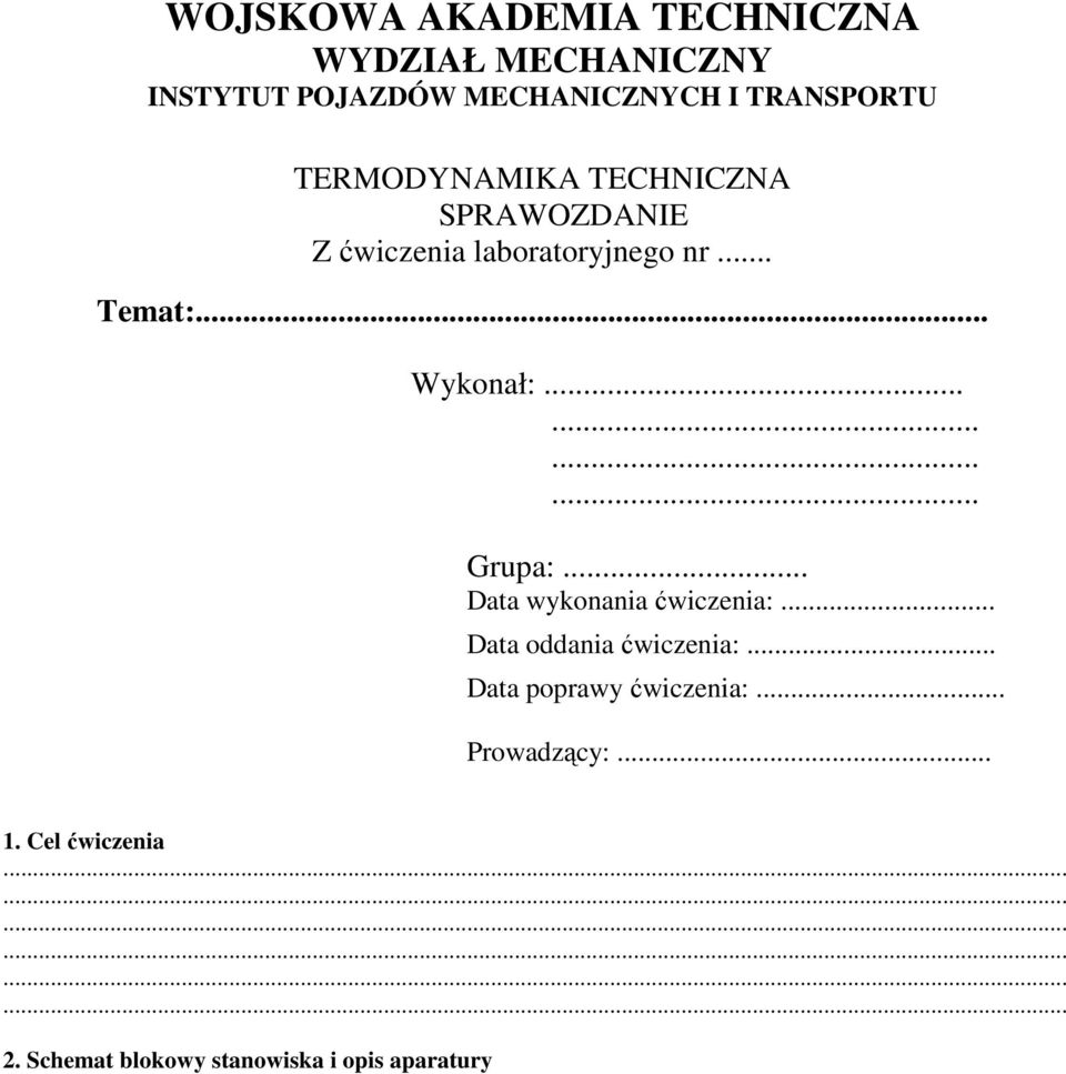 .. Wykonał:............ Grupa:... Data wykonania ćwiczenia:... Data oddania ćwiczenia:.