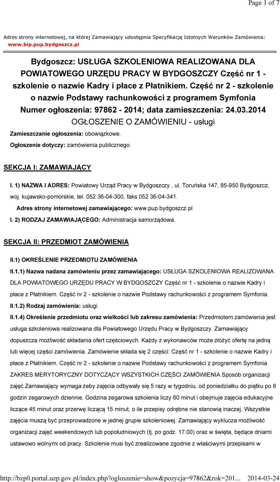 Część nr 2 - szkolenie o nazwie Podstawy rachunkowości z programem Symfonia Numer ogłoszenia: 97862-2014; data zamieszczenia: 24.03.