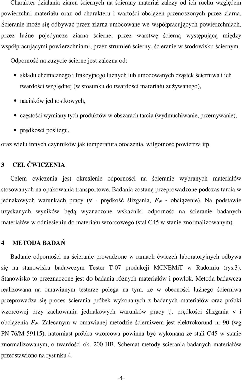 przez strumień ścierny, ścieranie w środowisku ściernym.