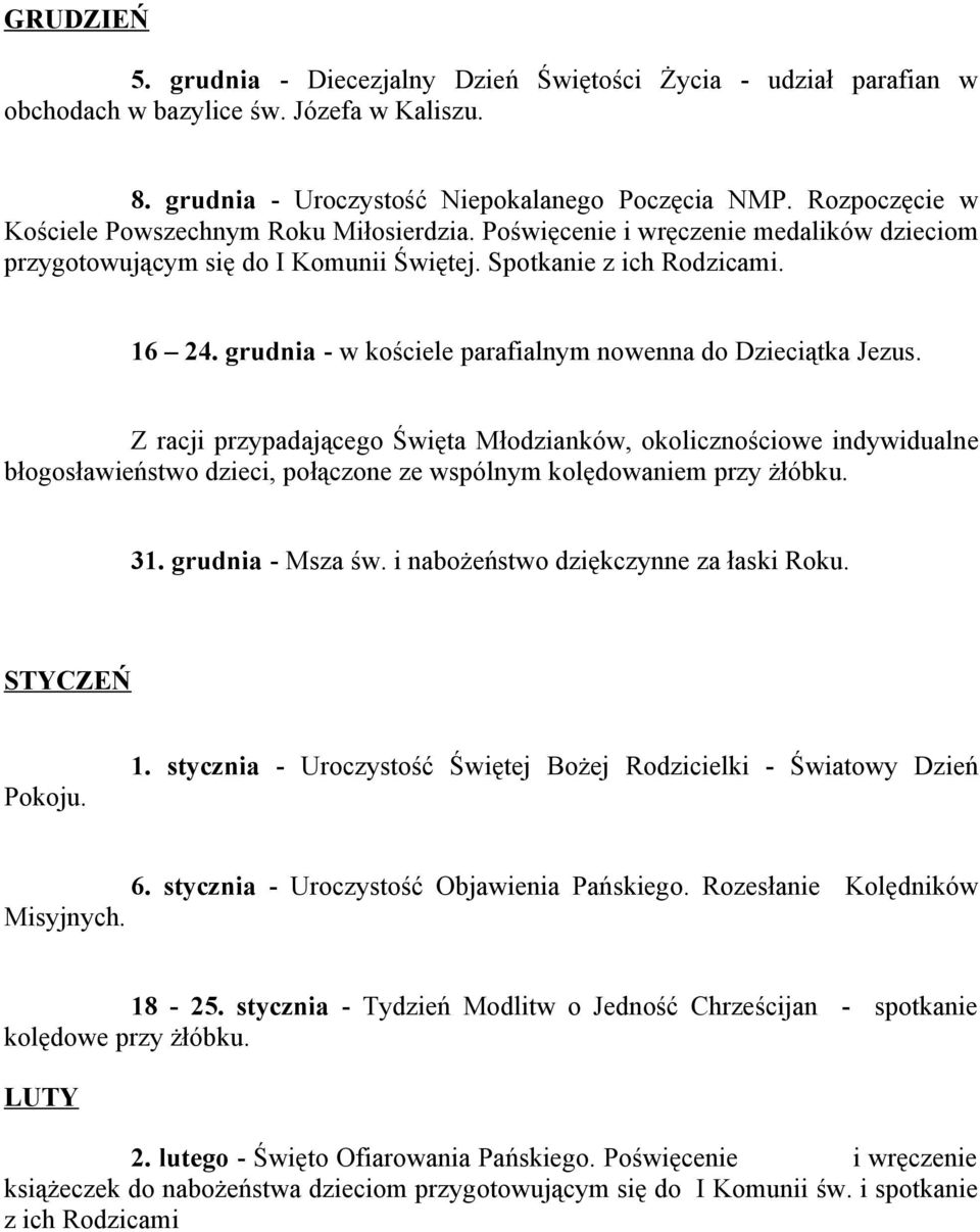 grudnia - w kościele parafialnym nowenna do Dzieciątka Jezus.