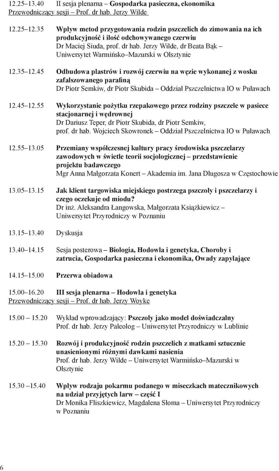 Jerzy Wilde, dr Beata Bąk Uniwersytet Warmińsko Mazurski w Olsztynie 12.35 12.