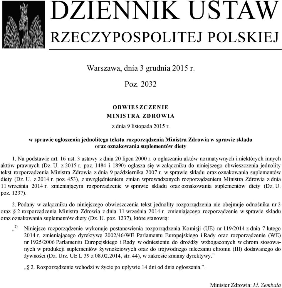 o ogłaszaniu aktów normatywnych i niektórych innych aktów prawnych (Dz. U. z 2015 r. poz.