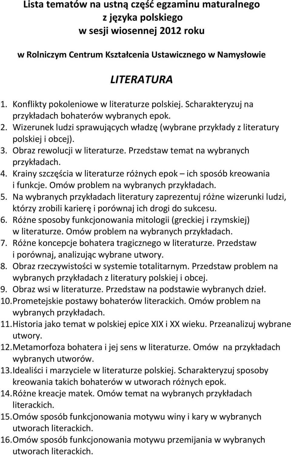 Obraz rewolucji w literaturze. Przedstaw temat na wybranych przykładach. 4. Krainy szczęścia w literaturze różnych epok ich sposób kreowania i funkcje. Omów problem na 5.