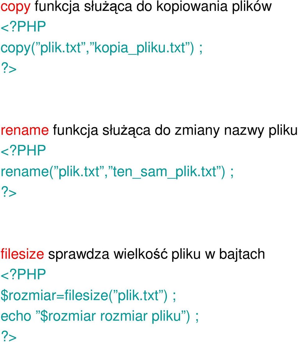 txt ) ; rename funkcja słuŝąca do zmiany nazwy pliku rename( plik.