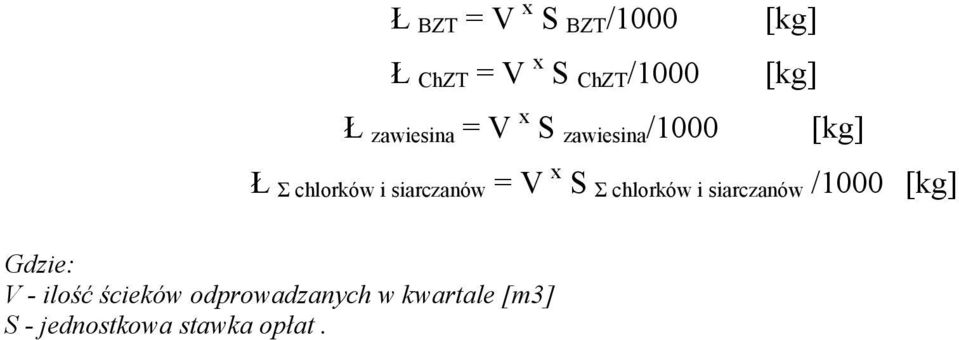 siarczanów = V x S Σ chlorków i siarczanów /1000 [kg] Gdzie: V