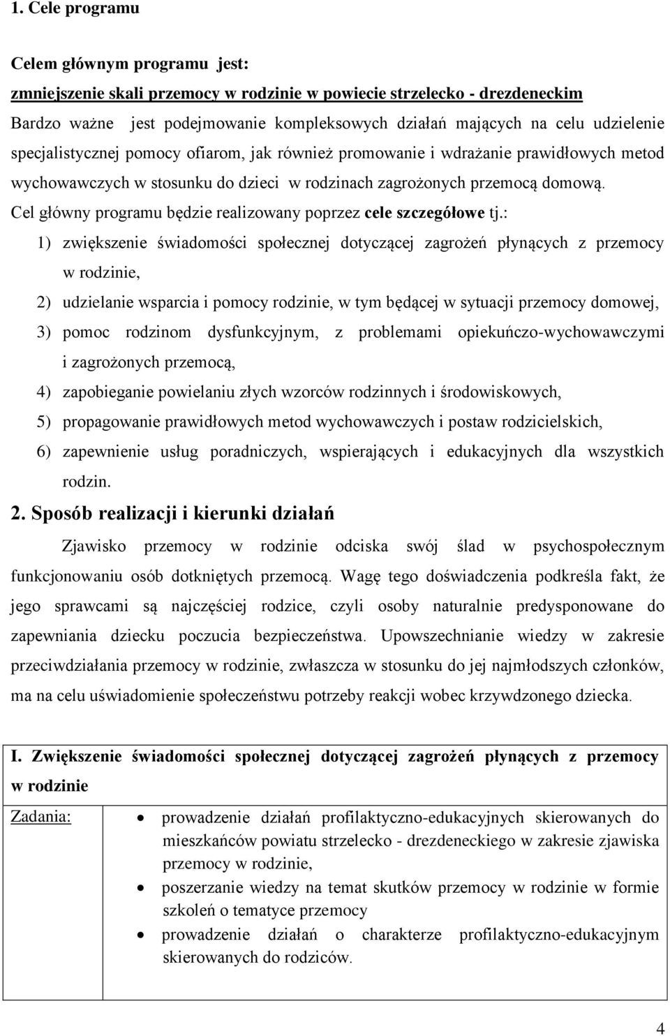 Cel główny programu będzie realizowany poprzez cele szczegółowe tj.