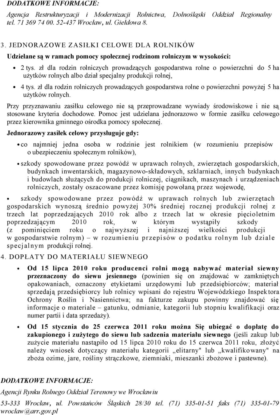 zł dla rodzin rolniczych prowadzących gospodarstwa rolne o powierzchni do 5 ha użytków rolnych albo dział specjalny produkcji rolnej, 4 tys.