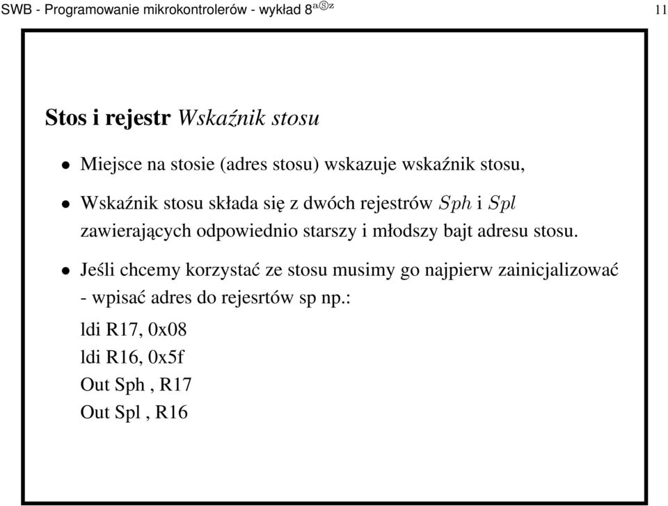 zawierających odpowiednio starszy i młodszy bajt adresu stosu.