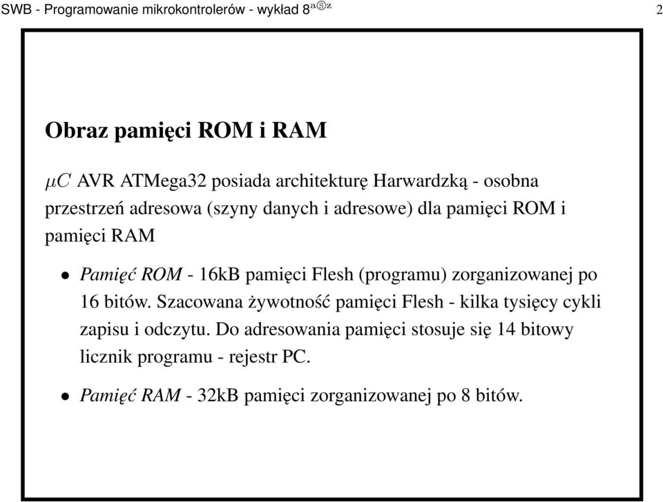 pamięci Flesh (programu) zorganizowanej po 16 bitów.