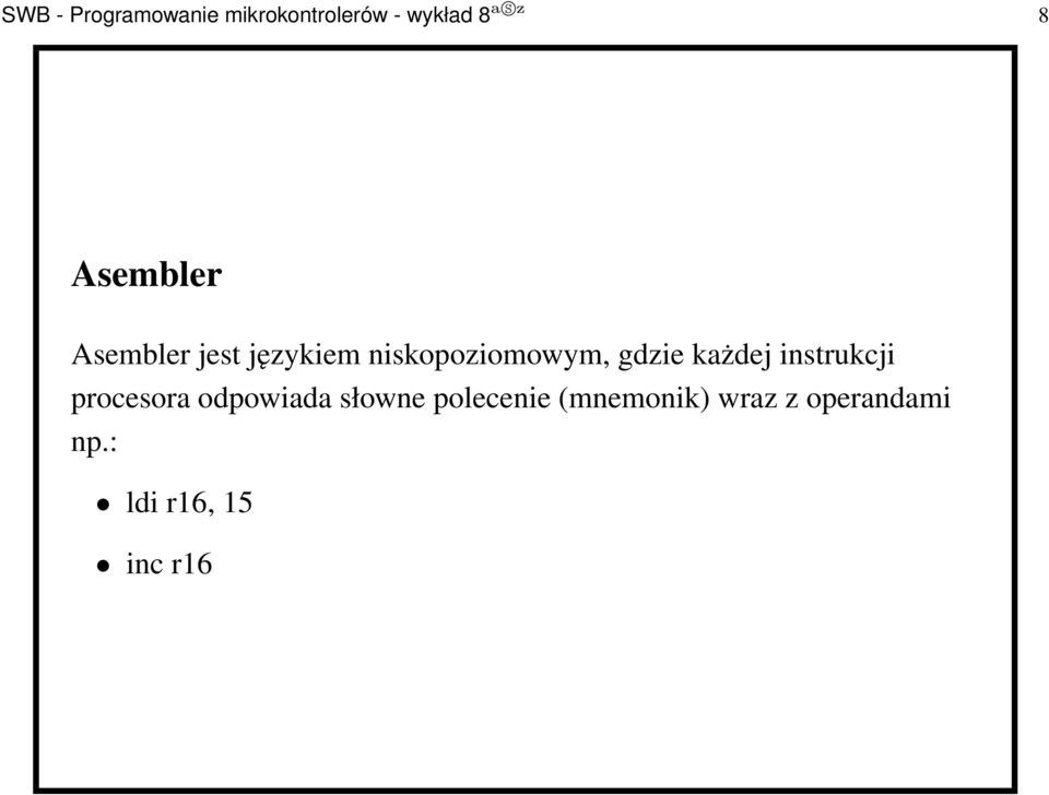 każdej instrukcji procesora odpowiada słowne polecenie