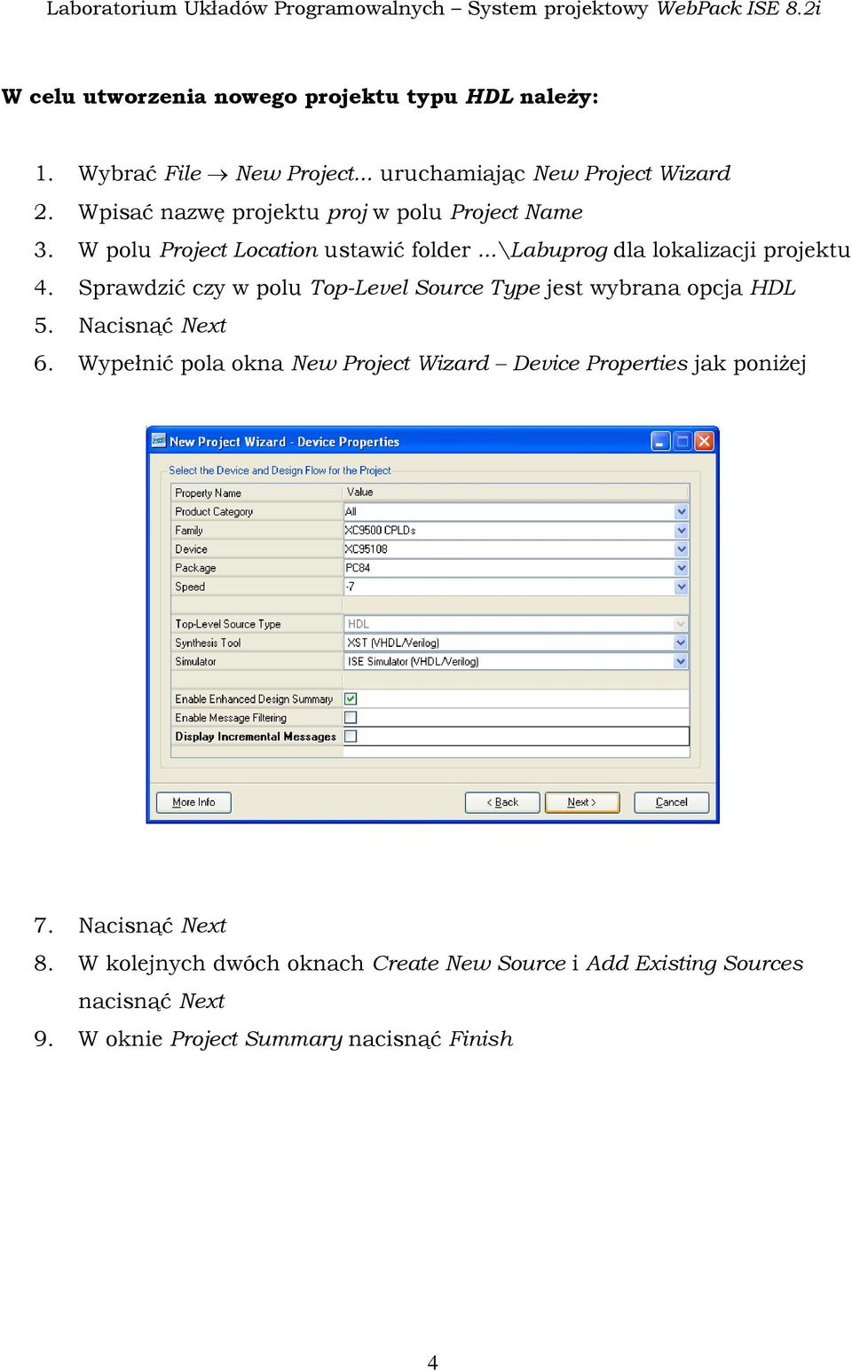 Sprawdzić czy w polu Top-Level Source Type jest wybrana opcja HDL 5. Nacisnąć Next 6.
