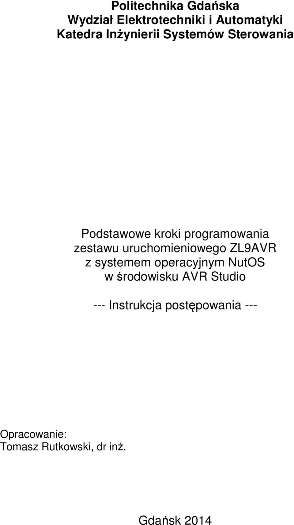 uruchomieniowego ZL9AVR z systemem operacyjnym NutOS w środowisku AVR