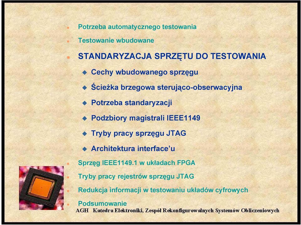 magistrali IEEE1149 Tryby pracy sprzęgu JTAG Architektura interface u Sprzęg IEEE1149.