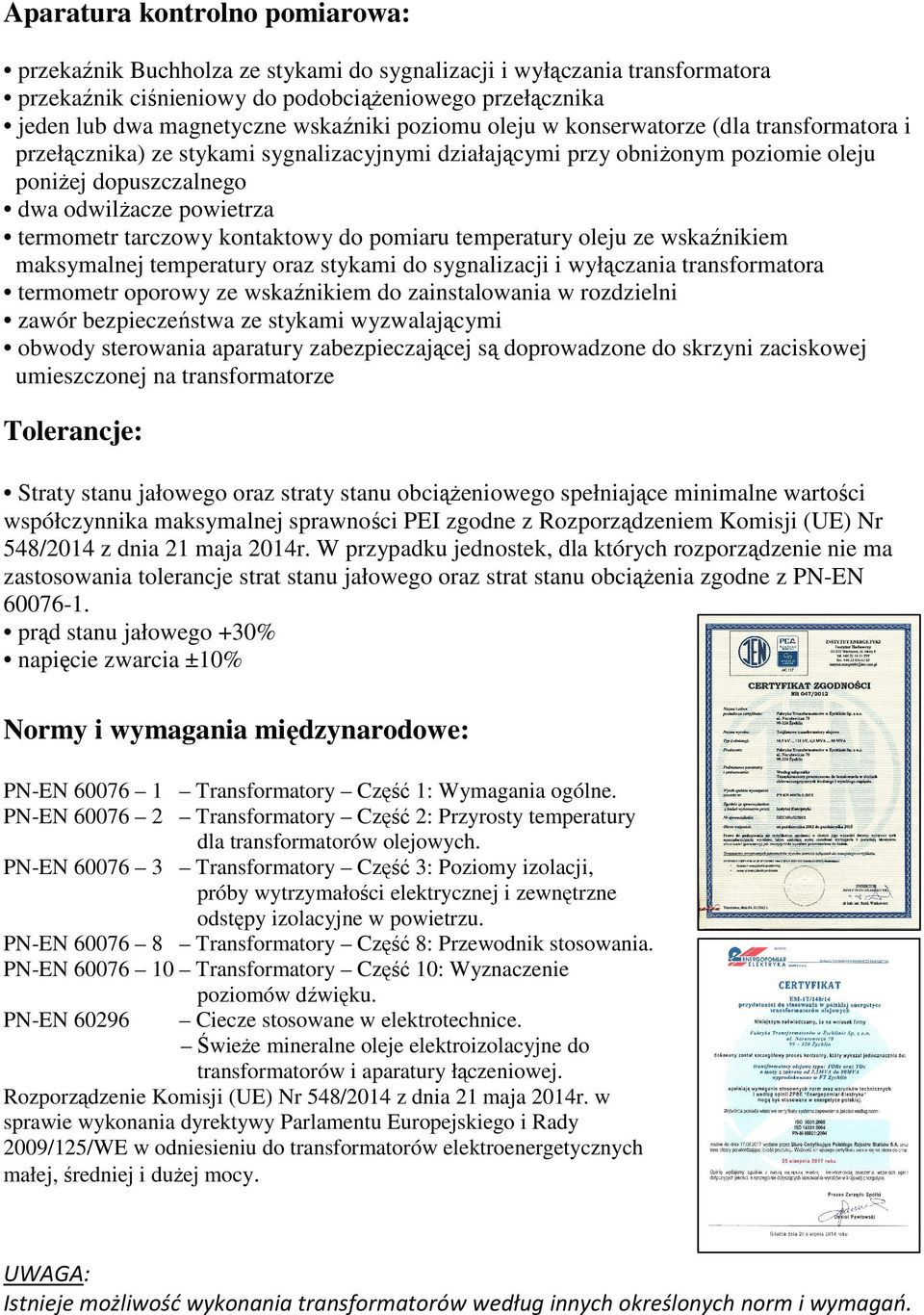 tarczowy kontaktowy do pomiaru temperatury oleju ze wskaźnikiem maksymalnej temperatury oraz stykami do sygnalizacji i wyłączania transformatora termometr oporowy ze wskaźnikiem do zainstalowania w