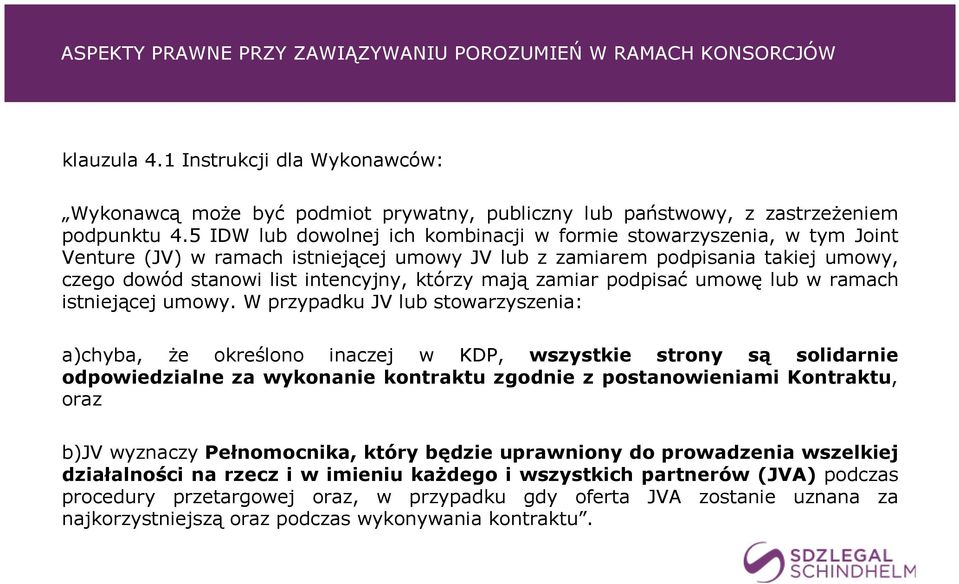 mają zamiar podpisać umowę lub w ramach istniejącej umowy.