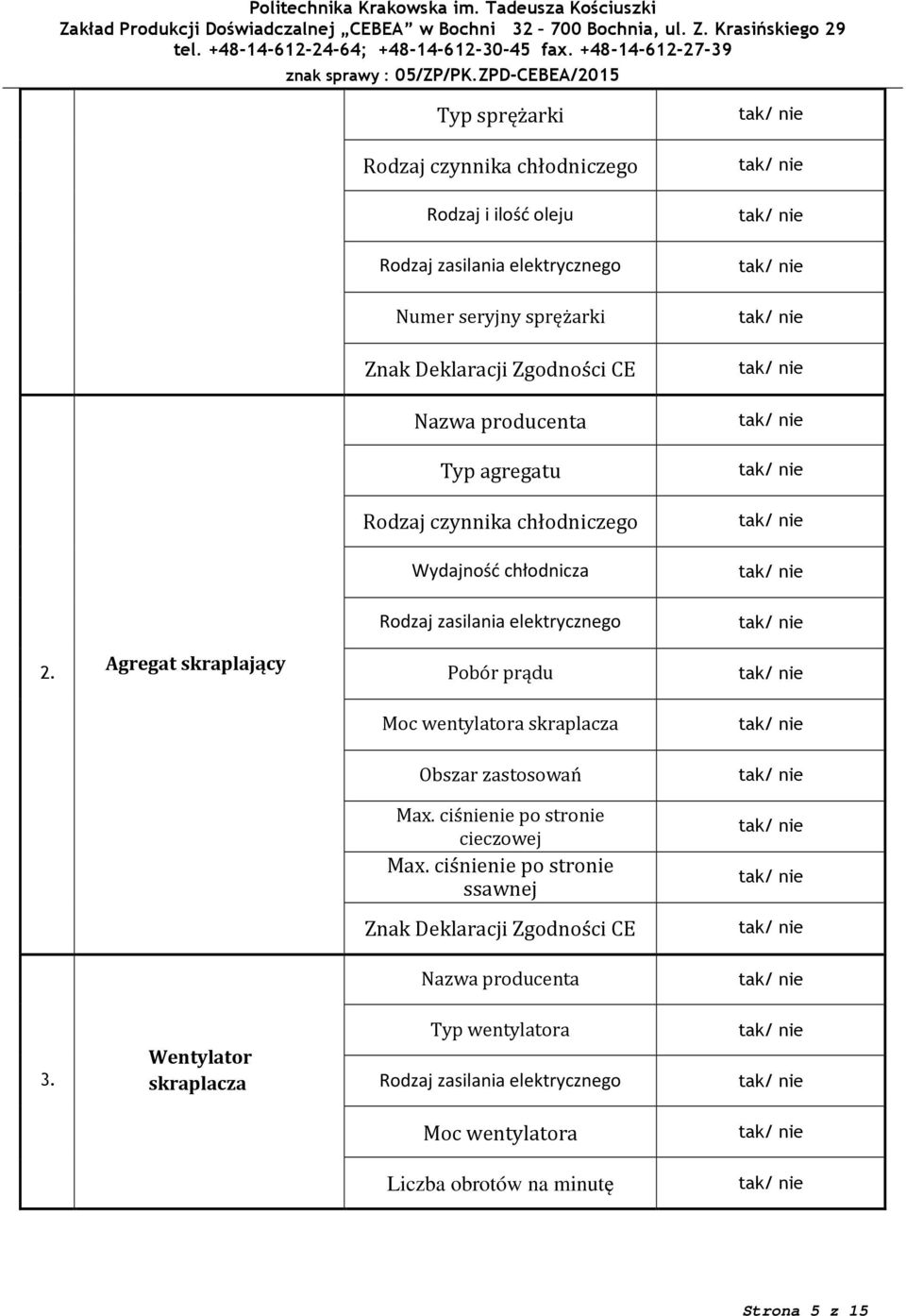 wentylatora skraplacza Obszar zastosowań cieczowej ssawnej 3.