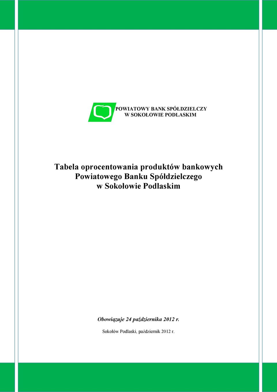 Banku Spółdzielczego w Sokołowie Podlaskim Obowiązuje