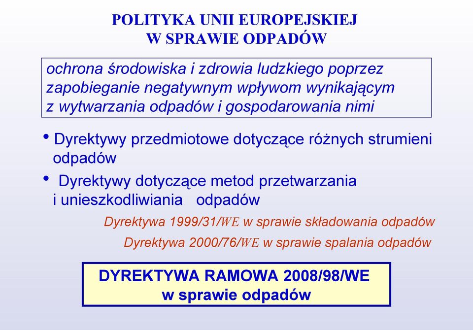 różnych strumieni odpadów Dyrektywy dotyczące metod przetwarzania i unieszkodliwiania odpadów Dyrektywa