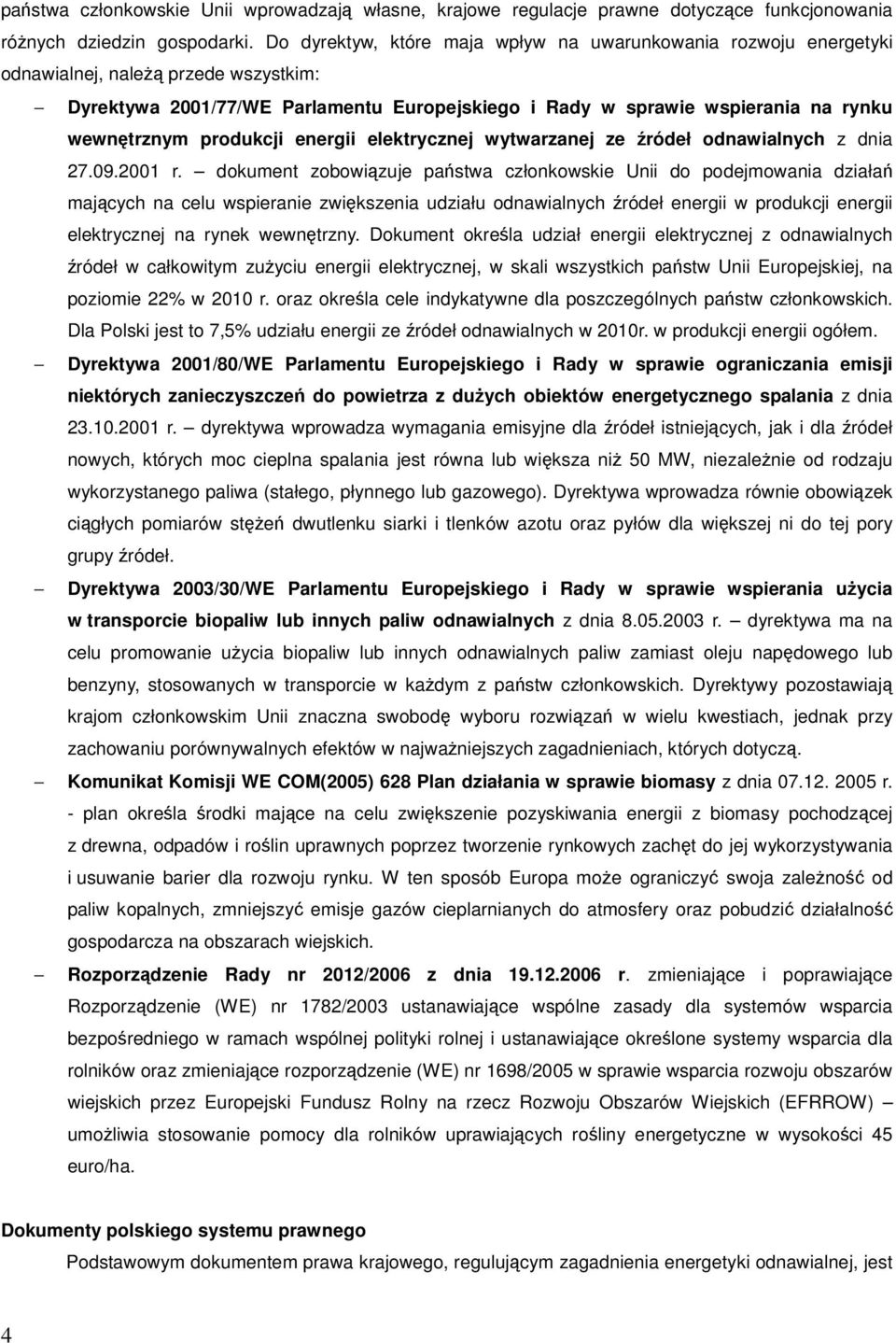 produkcji energii elektrycznej wytwarzanej ze źródeł odnawialnych z dnia 27.09.2001 r.