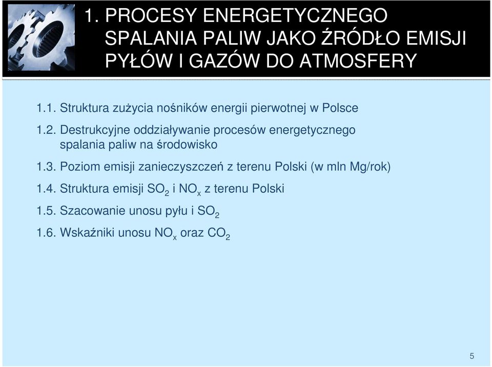 Poziom emisji zanieczyszczeń z terenu Polski (w mln Mg/rok) 1.4.