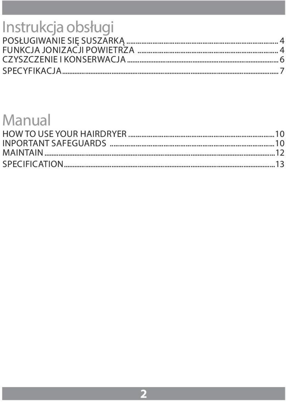 .. 4 CZYSZCZENIE I KONSERWACJA... 6 SPECYFIKACJA.