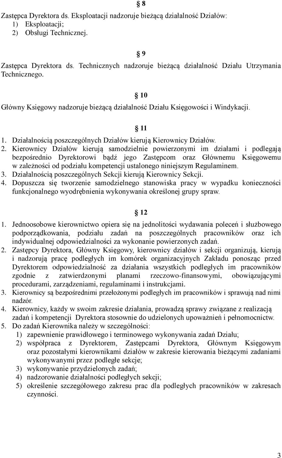 Działalnością poszczególnych Działów kierują Kierownicy Działów. 2.